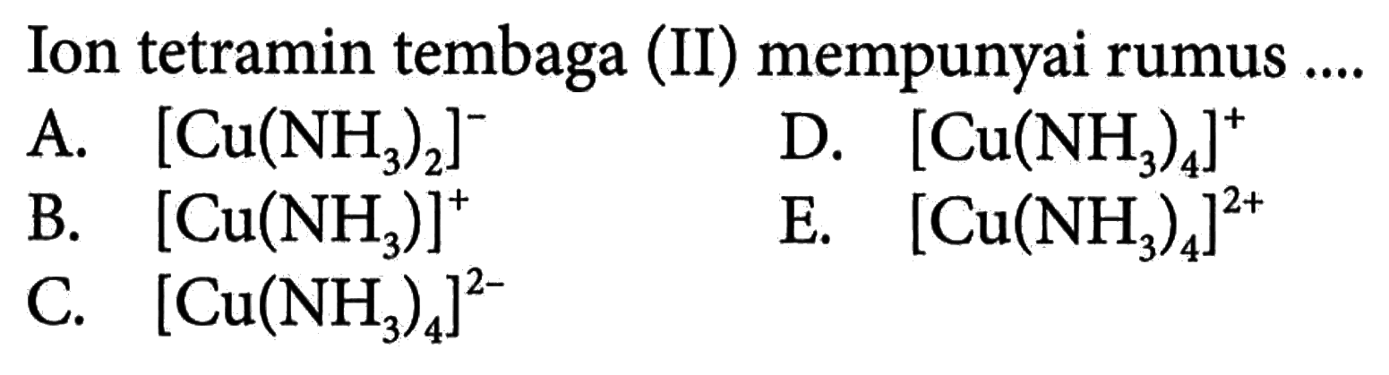 Ion tetramin tembaga (II) mempunyai rumus....