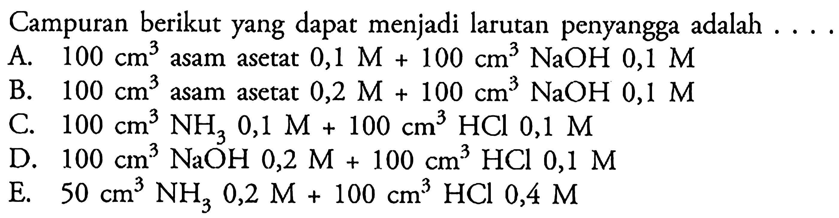 Campuran berikut yang dapat menjadi larutan penyangga adalah...