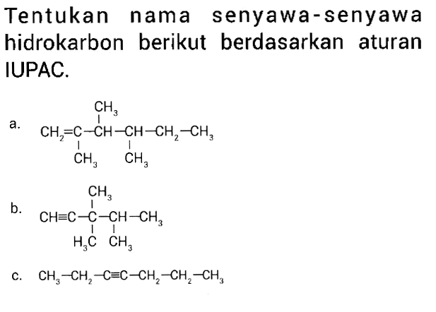 Tentukan nama senyawa-senyawa hidrokarbon berikut berdasarkan aturan IUPAC.