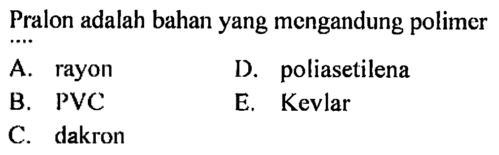 Pralon adalah bahan yang mengandung polimer...