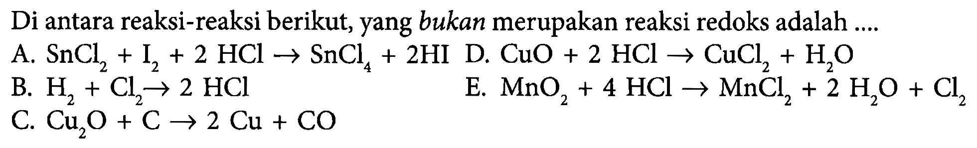 Di antara reaksi-reaksi berikut, yang bukan merupakan reaksi redoks adalah ....