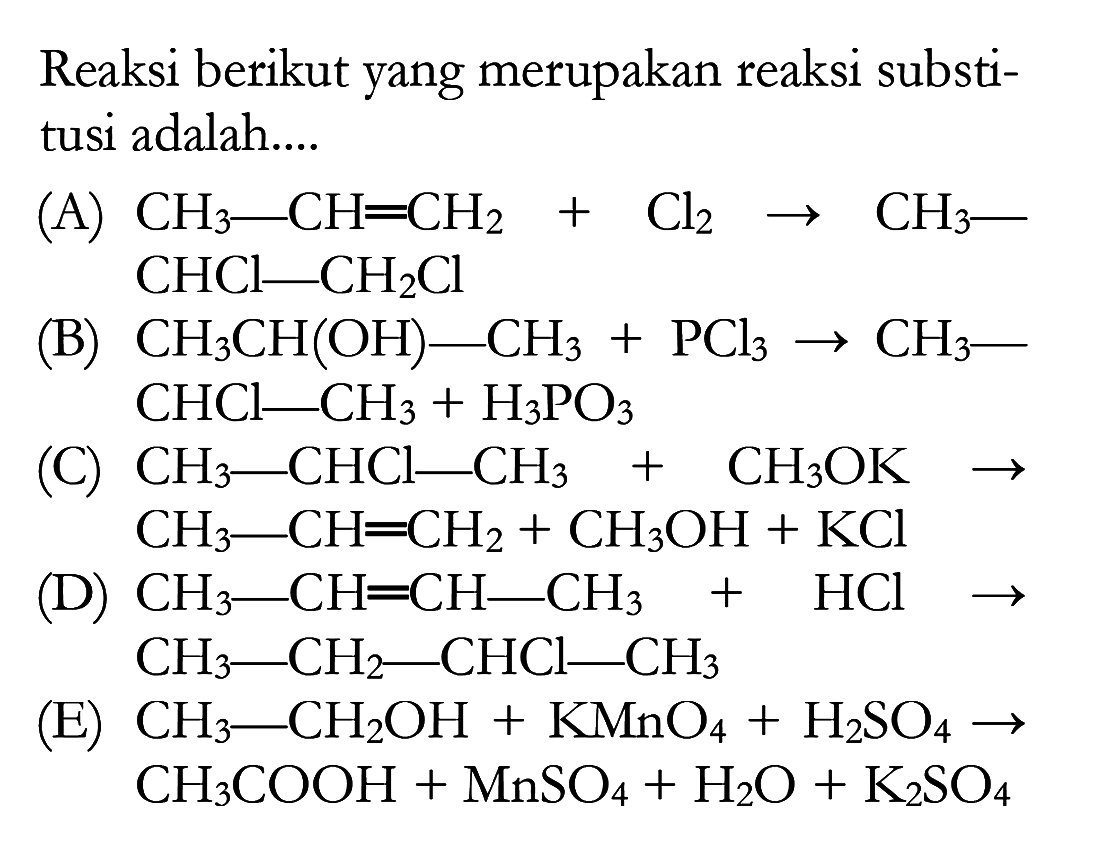 Reaksi berikut yang merupakan reaksi substi- tusi adalah....