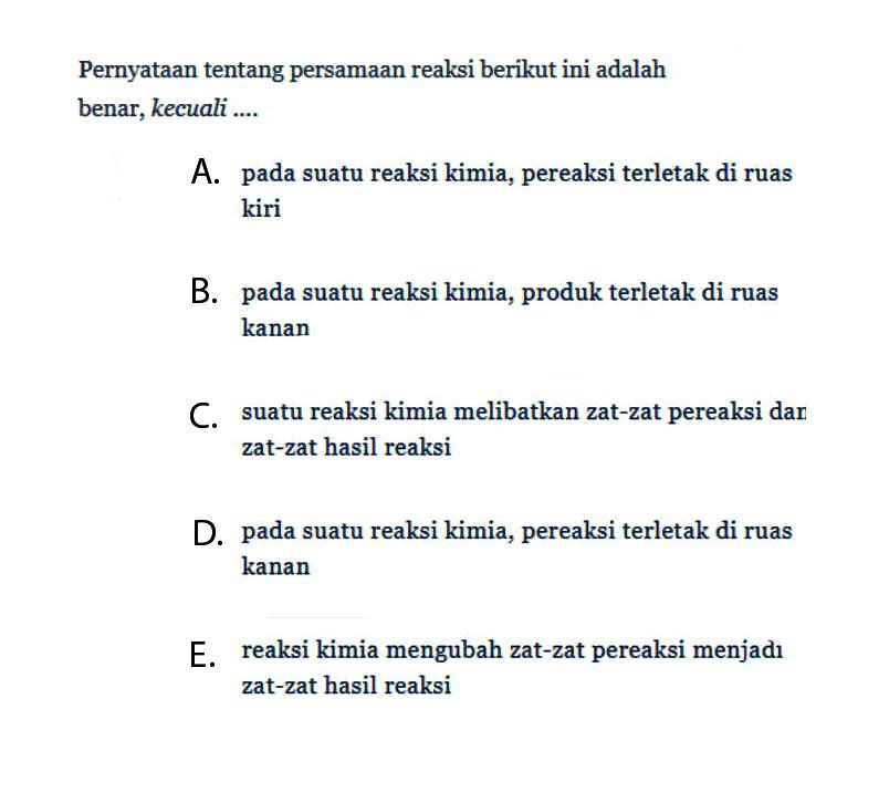 Pernyataan tentang persamaan reaksi berikut ini adalah benar, kecuali ....