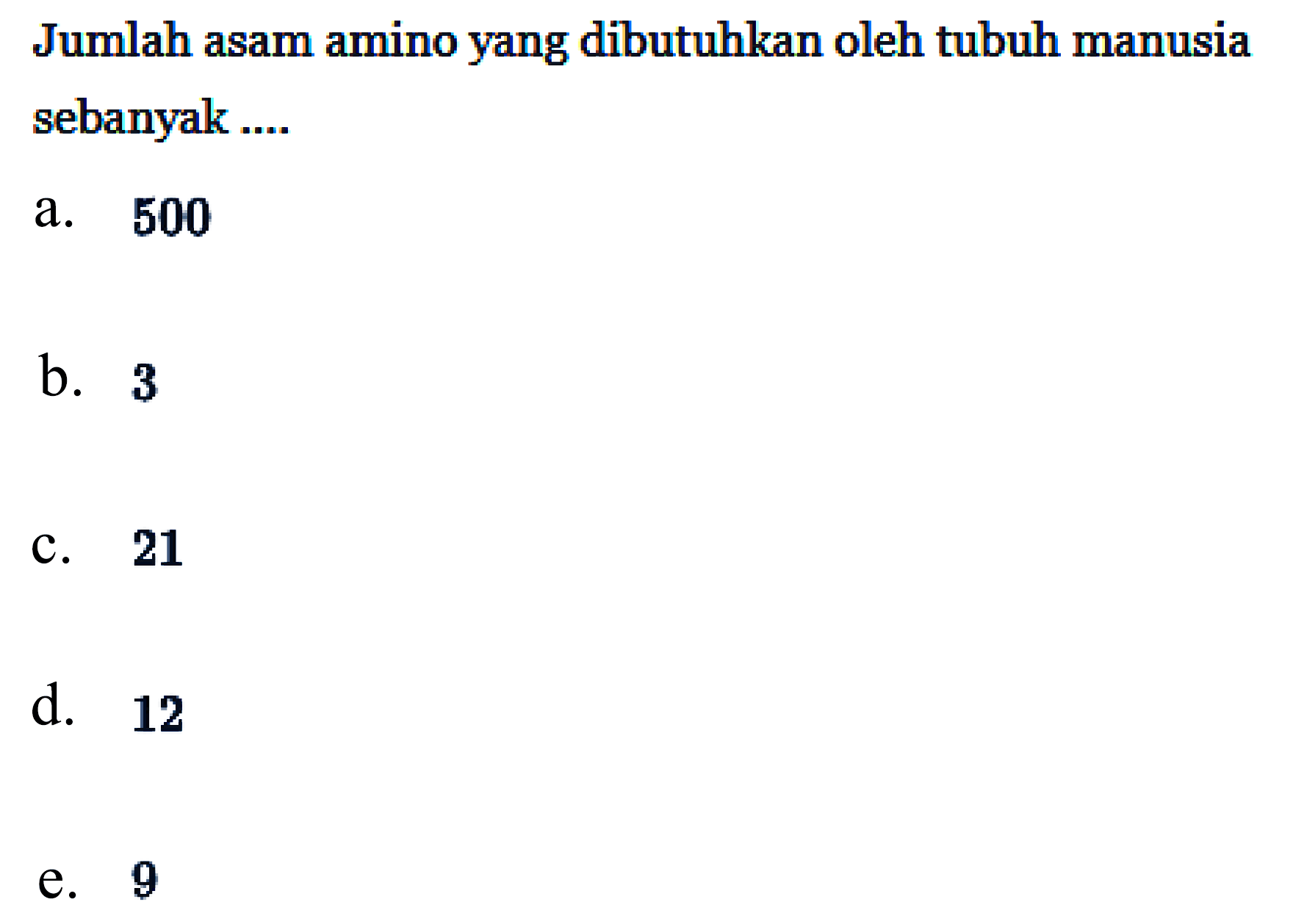 Jumlah asam amino yang dibutuhkan oleh tubuh manusia sebanyak ....