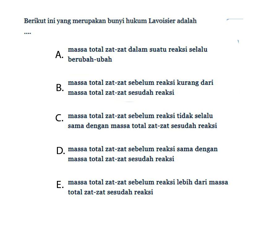 Berikut ini yang merupakan bunyi hukum Lavoisier adalah....