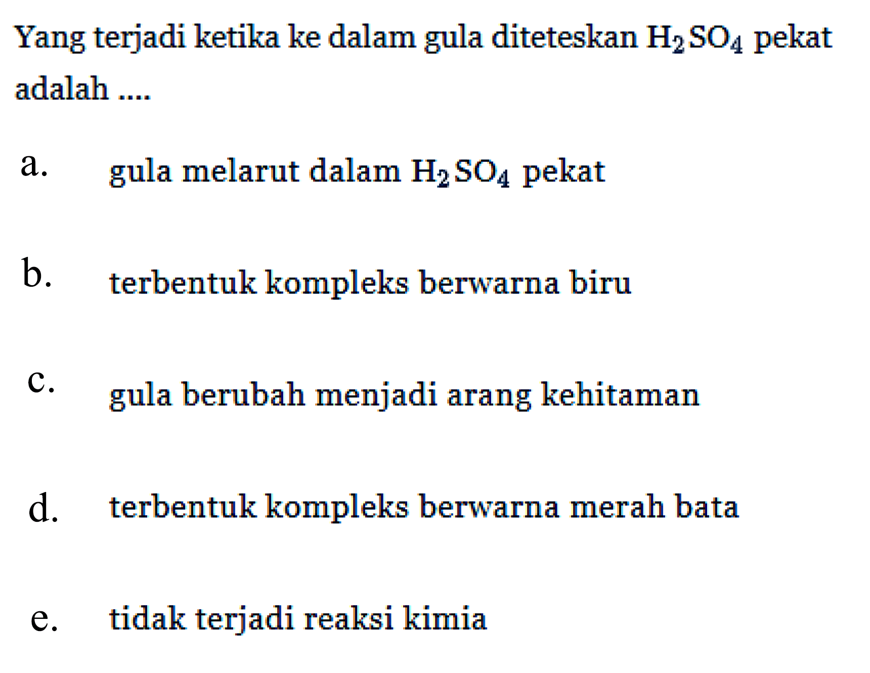 Yang terjadi ketika ke dalam gula diteteskan H2SO4 pekat adalah ....