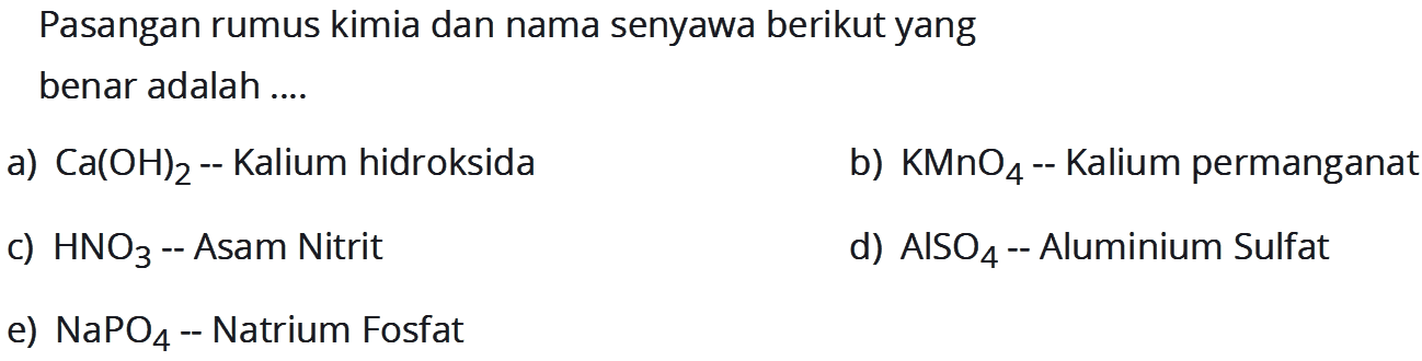 Pasangan rumus kimia dan nama senyawa berikut yangbenar adalah ....