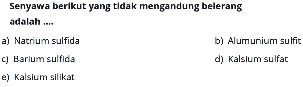 Senyawa berikut yang tidak mengandung belerang adalah ....