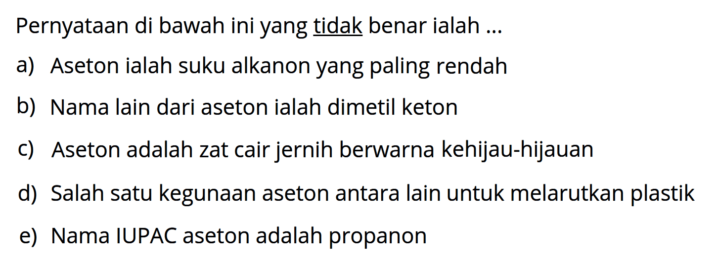 Pernyataan di bawah ini yang tidak benar ialah ...