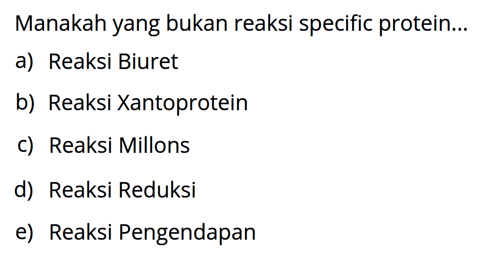 Manakah yang bukan reaksi specific protein...
