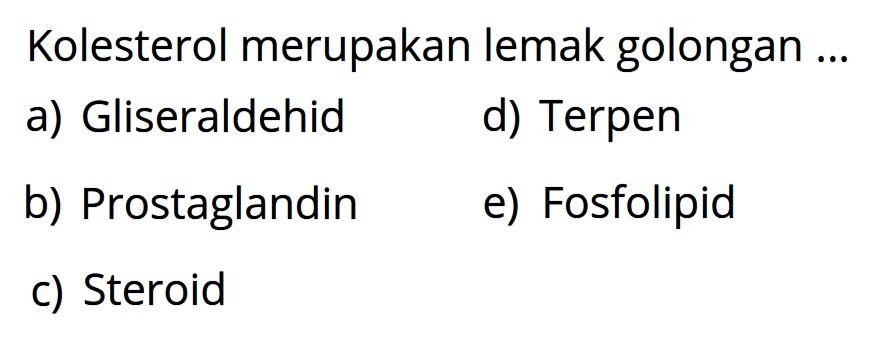 Kolesterol merupakan lemak golongan ...
