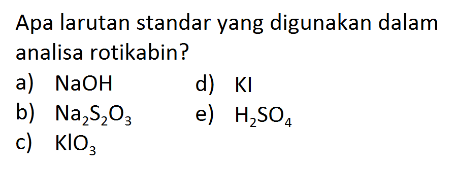 Apa larutan standar yang digunakan dalam analisa rotikabin?
