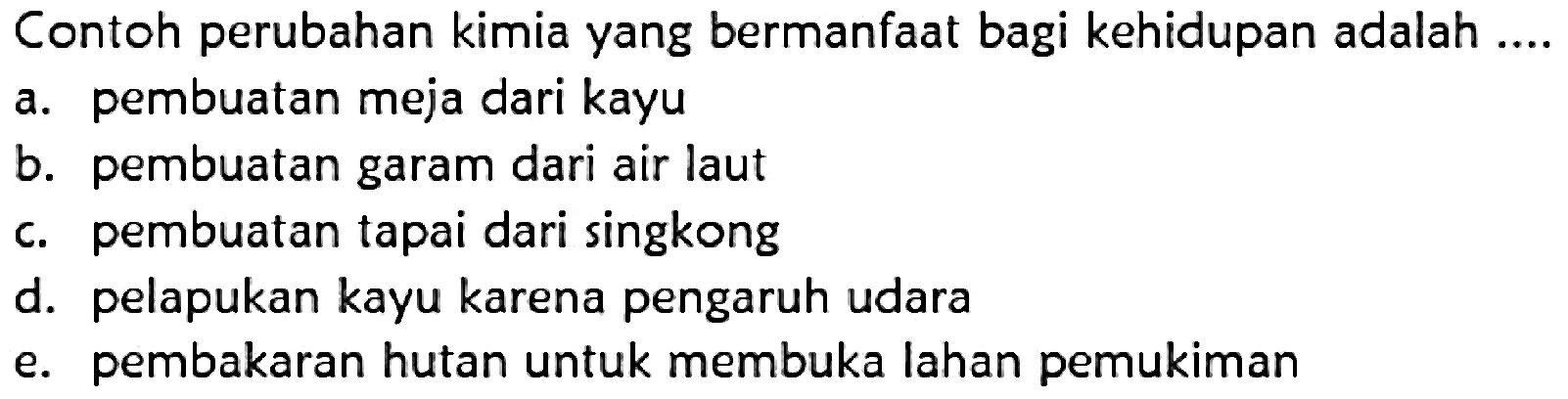 Contoh perubahan kimia yang bermanfaat bagi kehidupan adalah ....