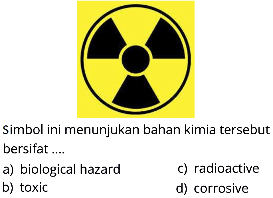 Simbol ini menunjukan bahan kimia tersebut bersifat ....
