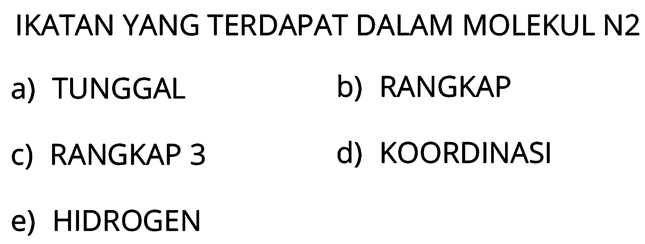 IKATAN YANG TERDAPAT DALAM MOLEKUL N2
