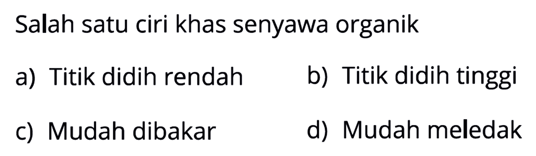 Salah satu ciri khas senyawa organik