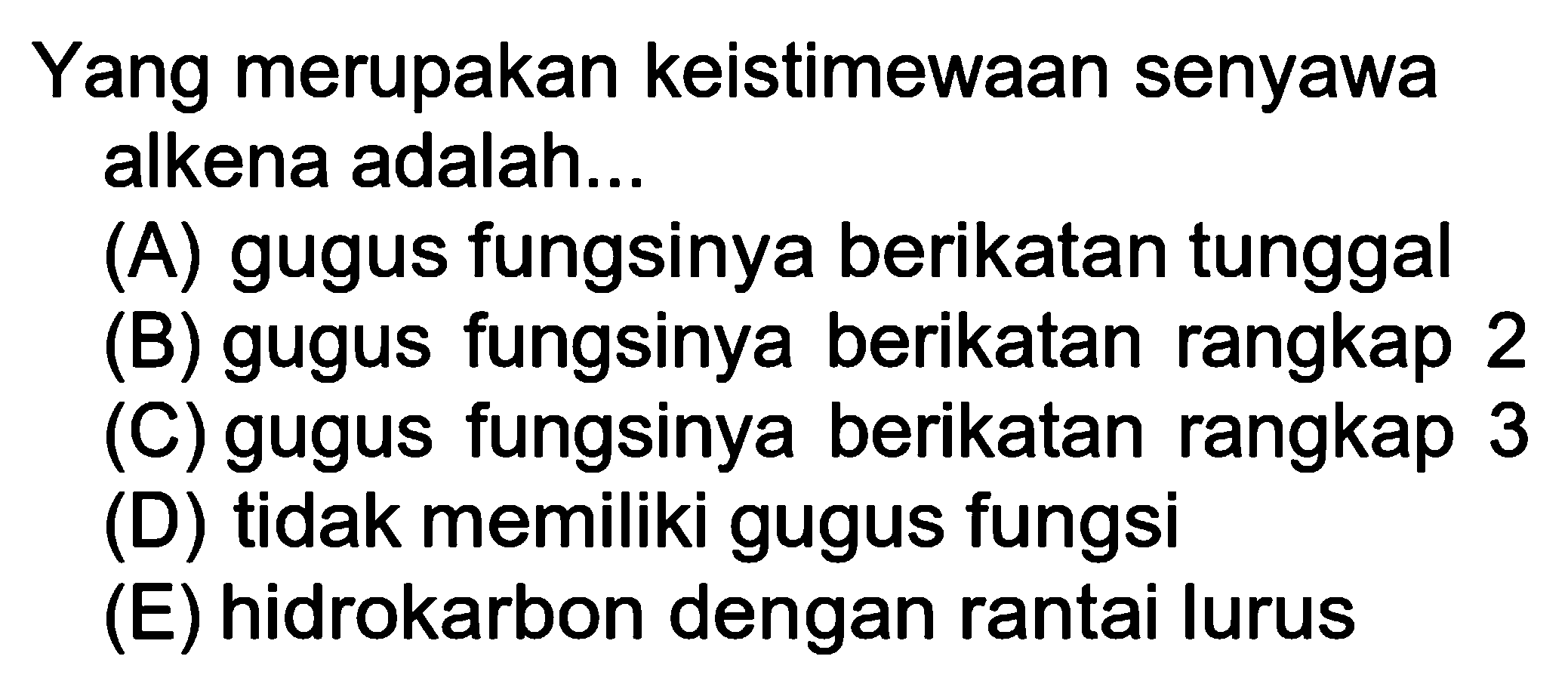 Yang merupakan keistimewaan senyawa alkena adalah...
