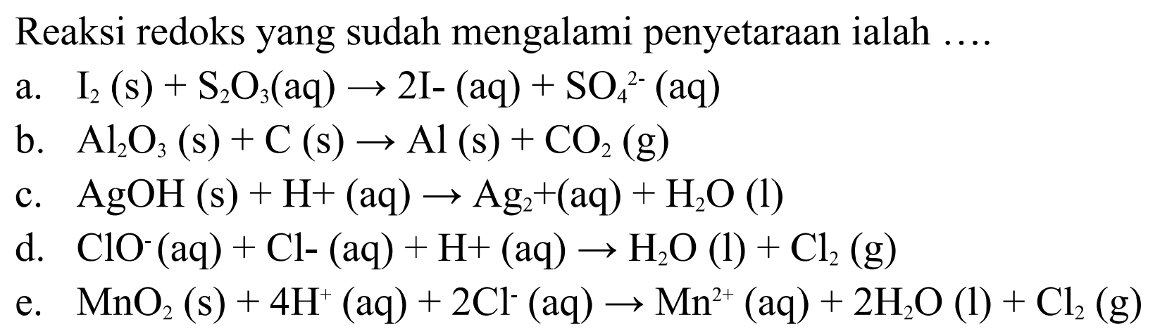 Reaksi redoks yang sudah mengalami penyetaraan ialah .... 