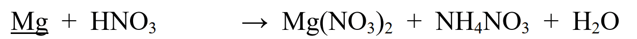 Mg + HNO3 - > Mg(NO3)2 + NH4NO3 + H2O 