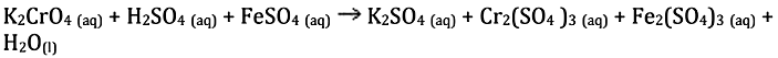 K2CrO4 (aq) + H2SO4 (aq) + FeSO4 (aq) -> K2SO4 (aq) + Cr2(SO4)3 (aq) + Fe2(SO4)3 (aq) + H2O (I)