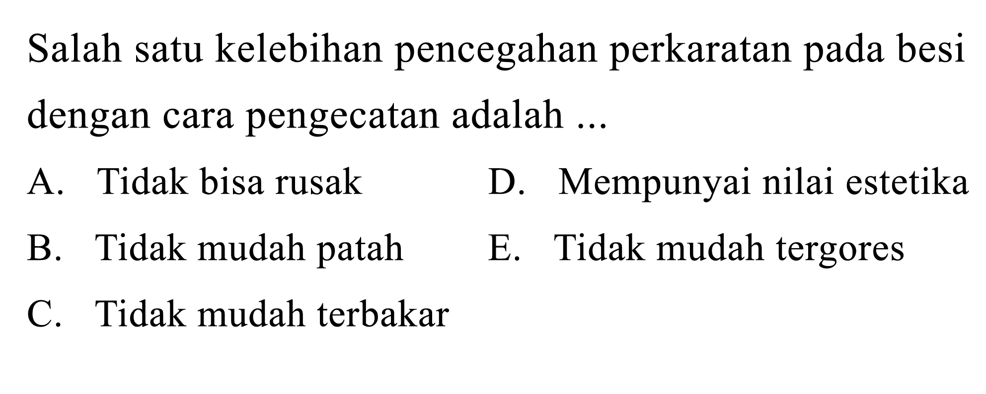 Salah satu kelebihan pencegahan perkaratan pada besi dengan cara pengecatan adalah ...