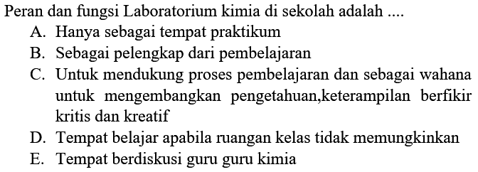 Peran dan fungsi Laboratorium kimia di sekolah adalah ....