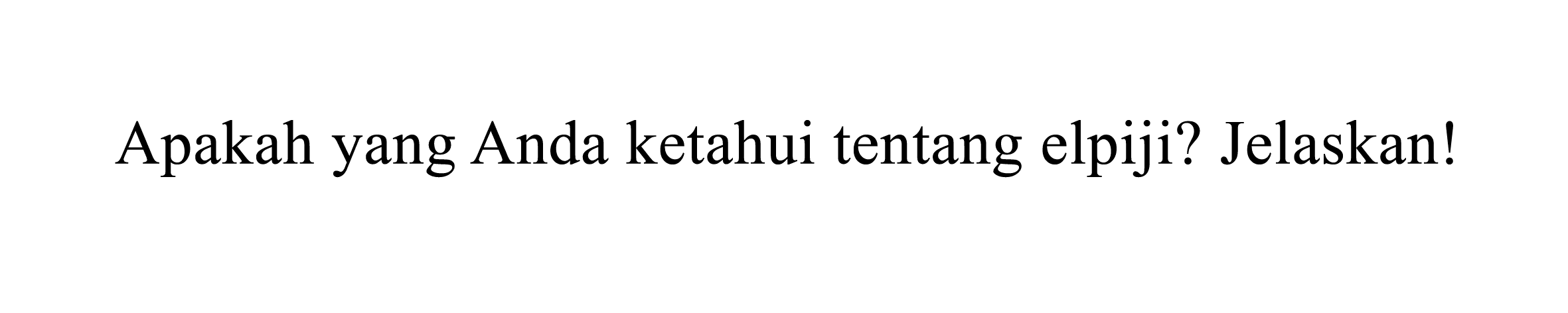 Apakah yang Anda ketahui tentang elpiji? Jelaskan!