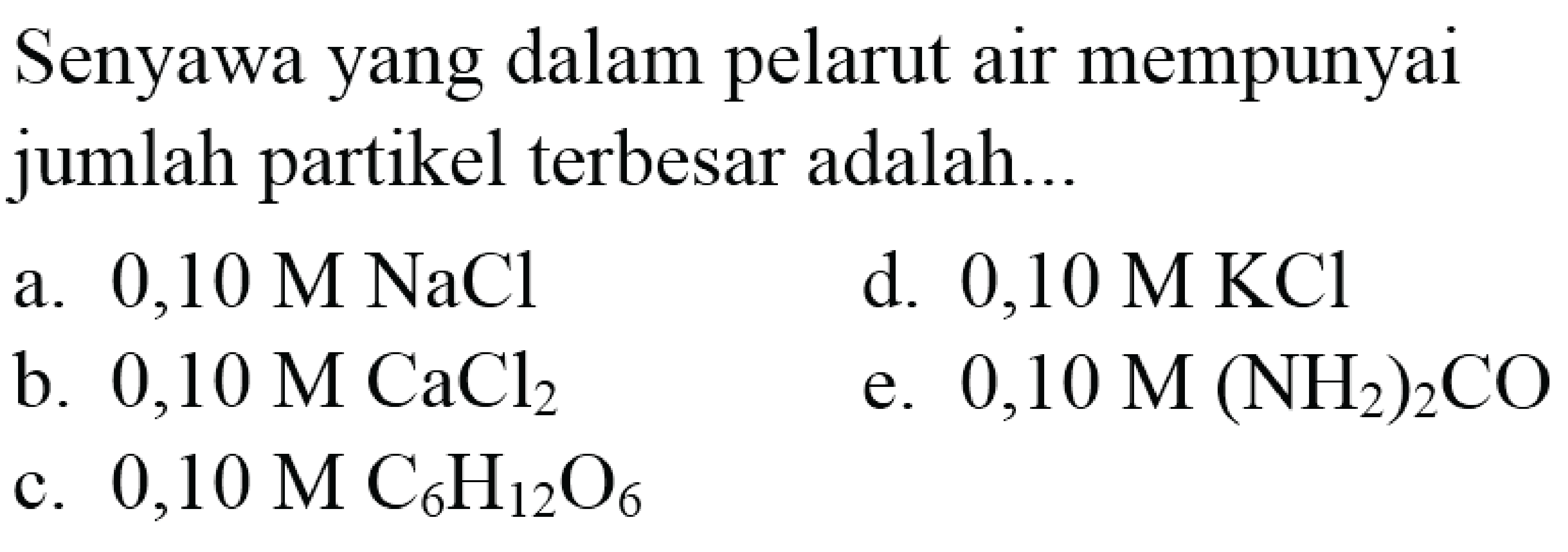 Senyawa yang dalam pelarut air mempunyai jumlah partikel terbesar adalah...