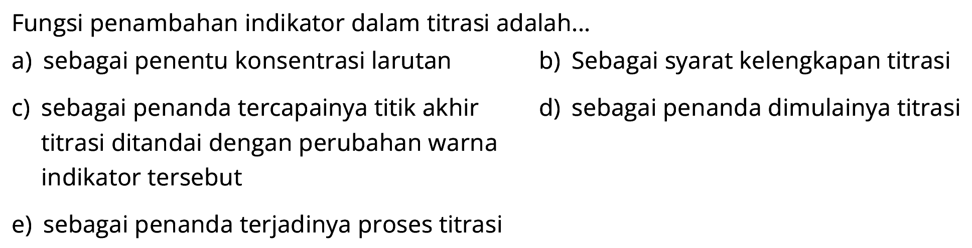 Fungsi penambahan indikator dalam titrasi adalah... 