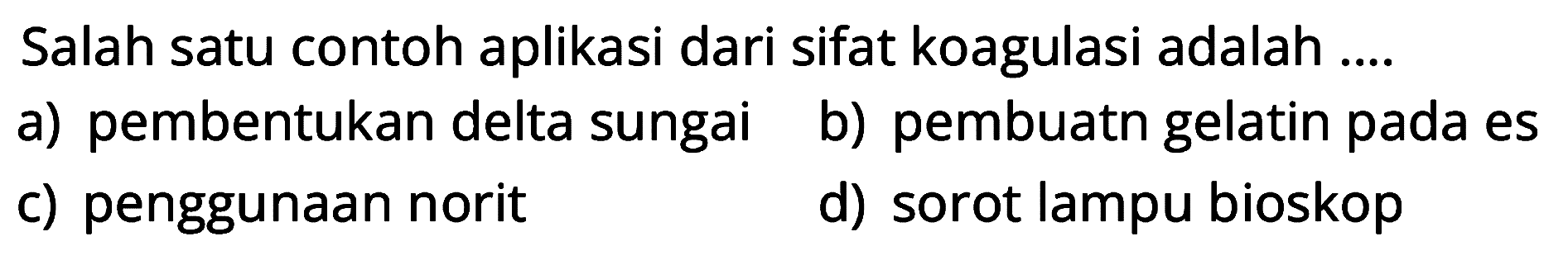 Salah satu contoh aplikasi dari sifat koagulasi adalah ....