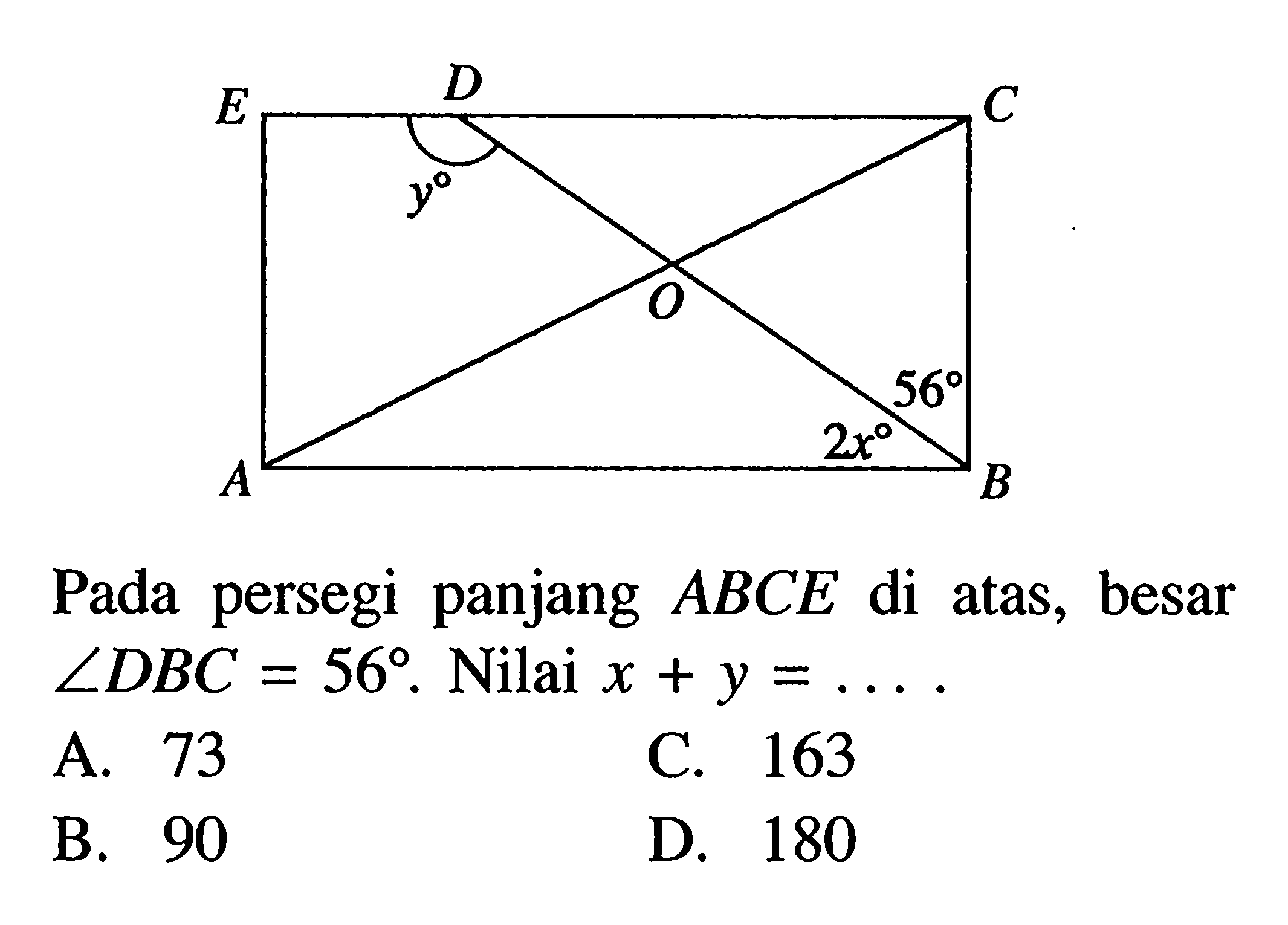 Pada persegi panjang  ABCE  di atas, besar  sudut DBC=56. Nilai  x+y= ...