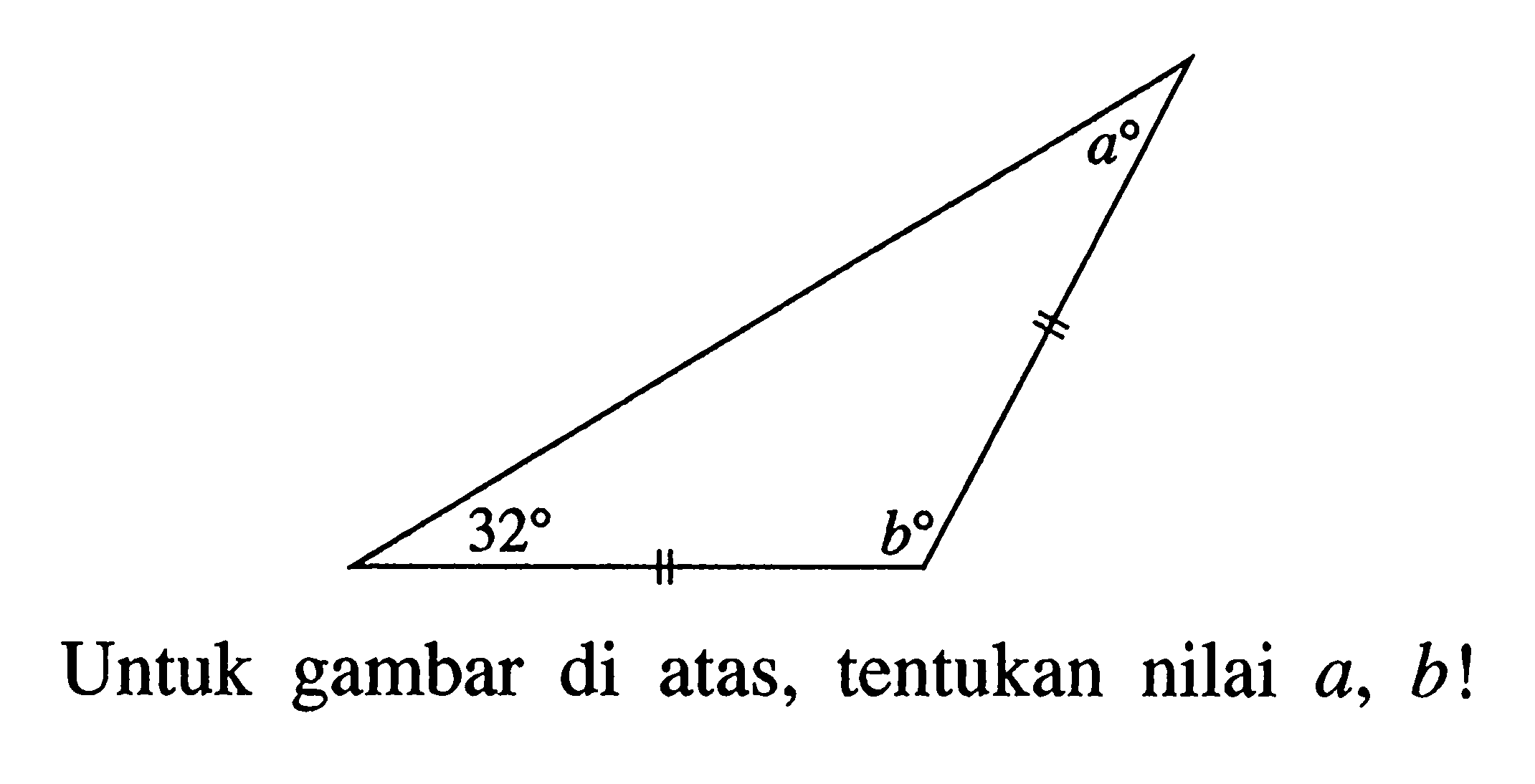 a 32 b Untuk gambar di atas, tentukan nilai a, b!