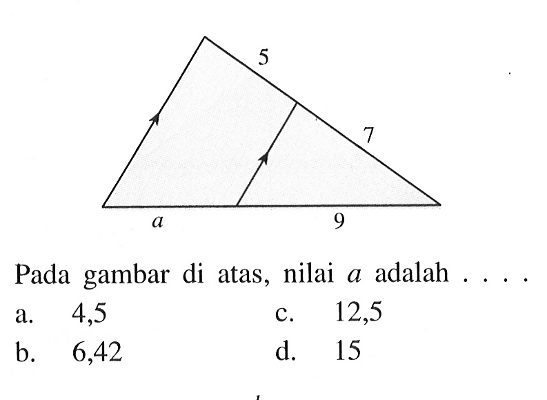 Pada gambar di atas, nilai a adalah ....