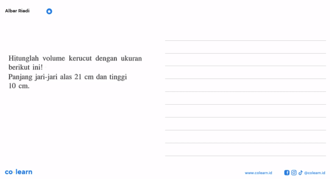 Hitunglah volume kerucut dengan ukuran berikut ini!Panjang jari-jari alas 21 cm dan tinggi 10 cm .