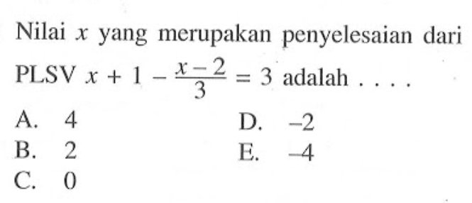 Nilai x yang merupakan penyelesaian dari PLSV x+1-((x-2)/3)=3 adalah....