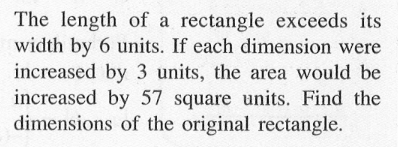 The length of a rectangle exceeds its width by 6 units. If each dimension were increased by 3 units, the area would be increased by 57 square units. Find the dimensions of the original rectangle.