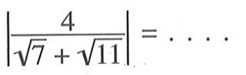 |4/(akar(7)+akar(11))= . . . .