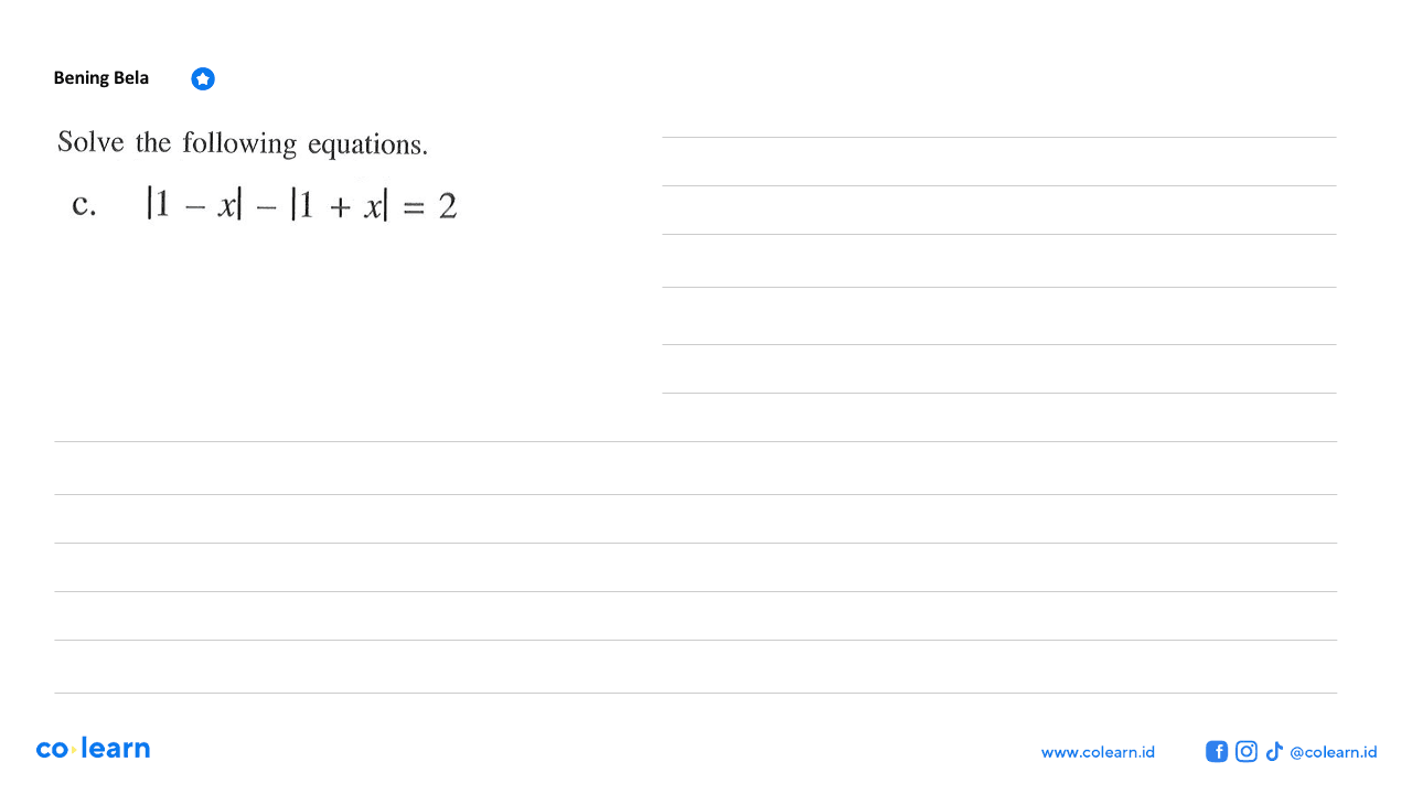 Solve the following equations. c. |1-x|-|1+x|=2