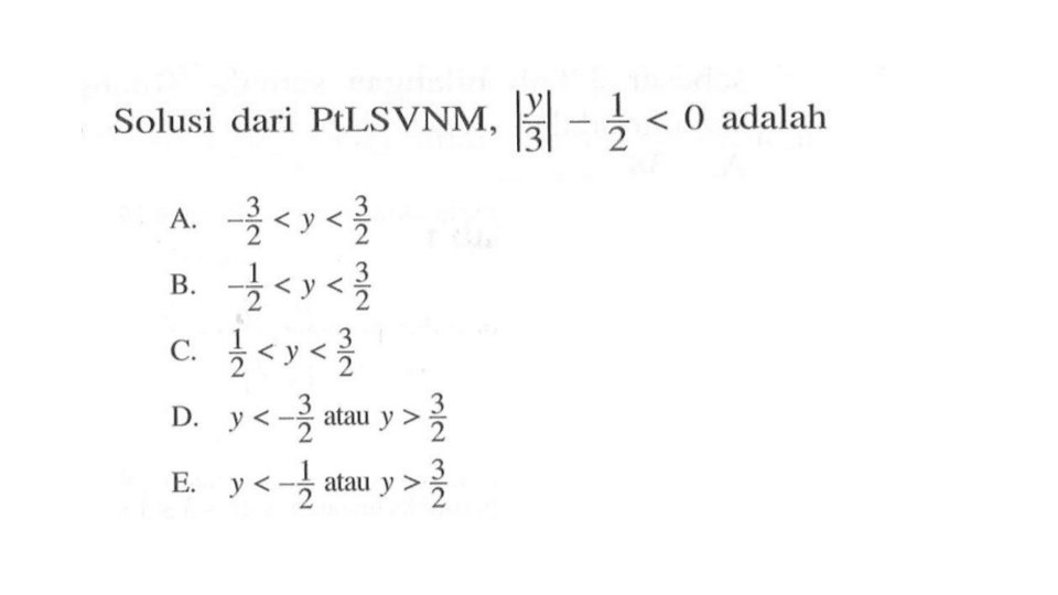 Solusi dari PtLSVNM, |(y/3)|-(1/2)<0 adalah