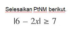 Selesaikan PtNM berikut. |6-2x|>=7