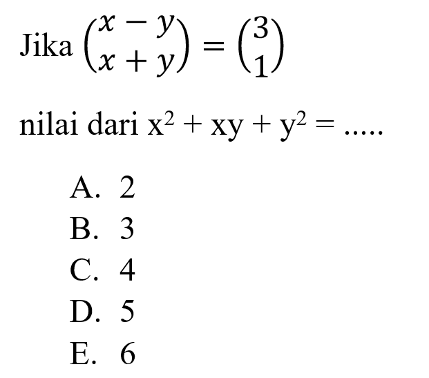 Jika (x-y x+y)=(3 1) nilai dari x^2+xy+y^2=.....