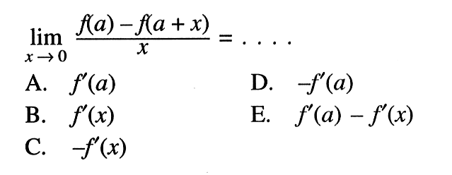 lim x -> 0 (f(a)-f(a+x))/x=...