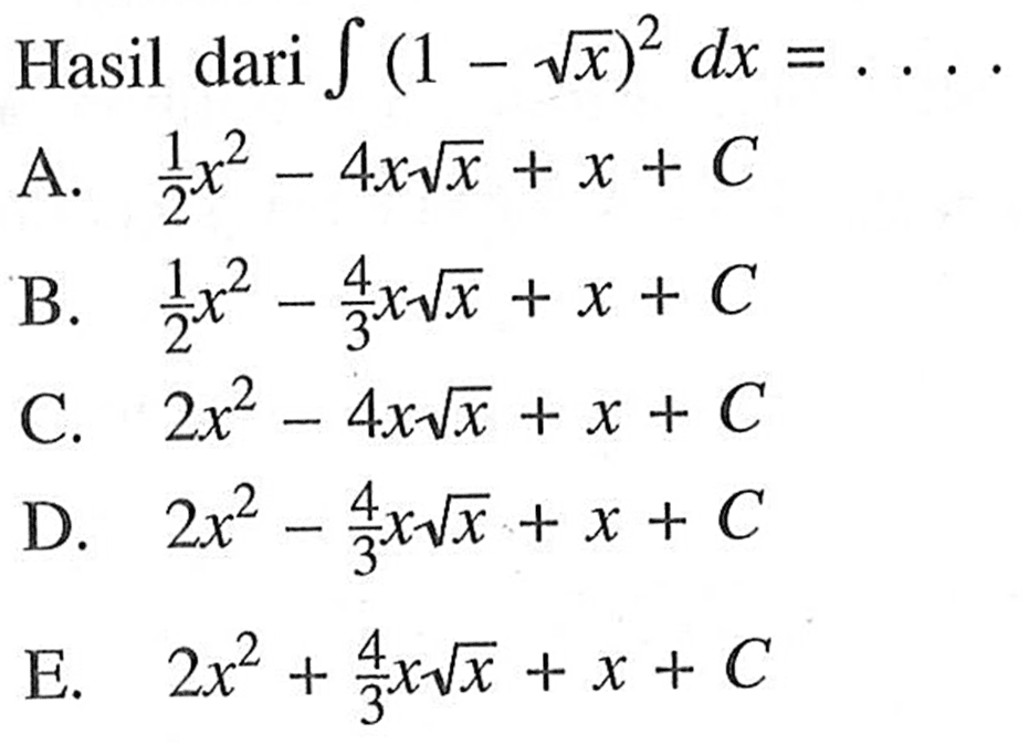 Hasil dari integral (1-akar(x))^2 dx=....