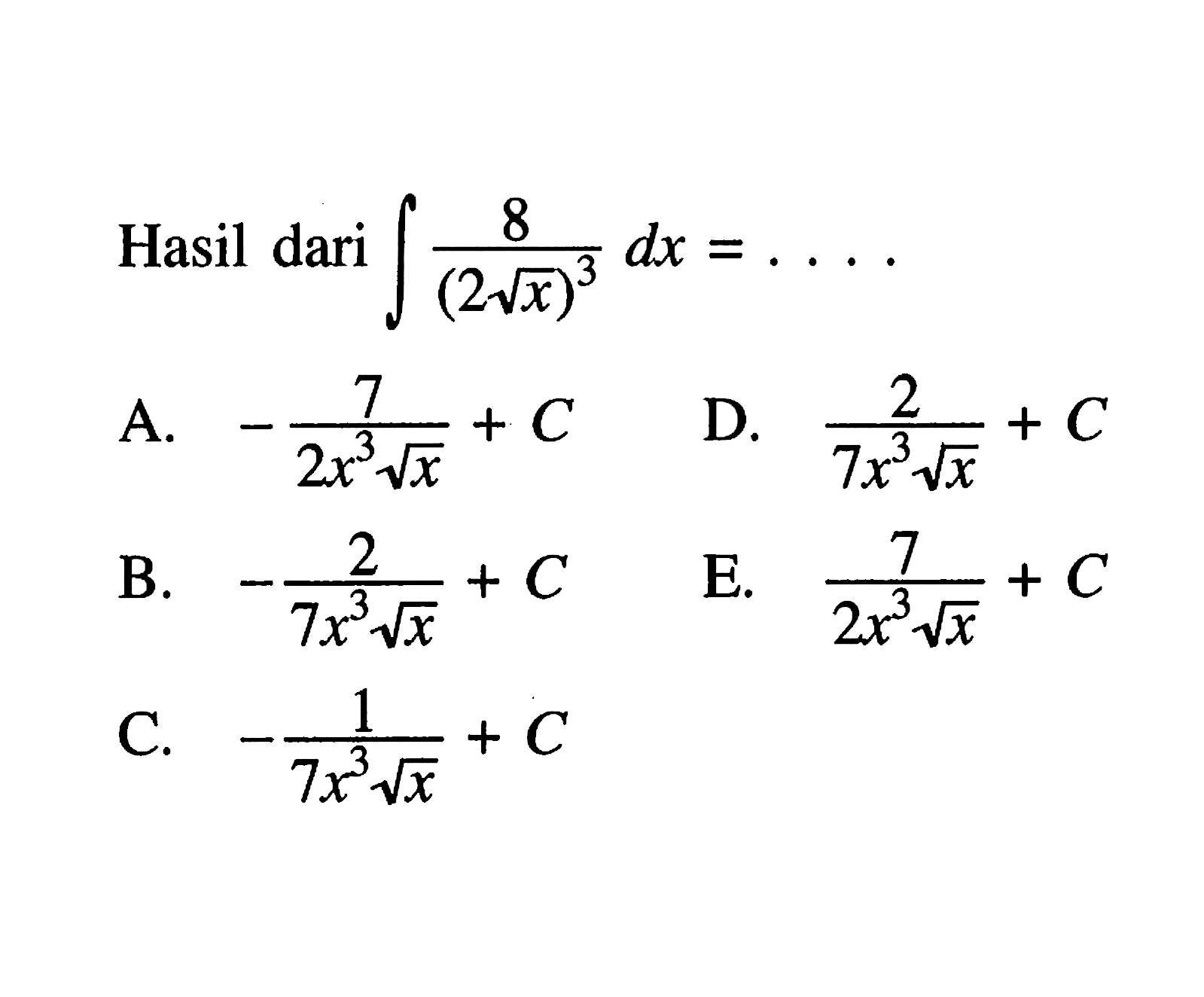 Hasil dari integral 8/(2 akar(x))^3) dx=.... 