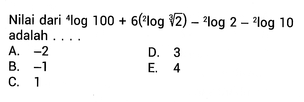 Nilai dari 4log 100 + 6(2log 2^1/3) - 2log2-2log10 adalah