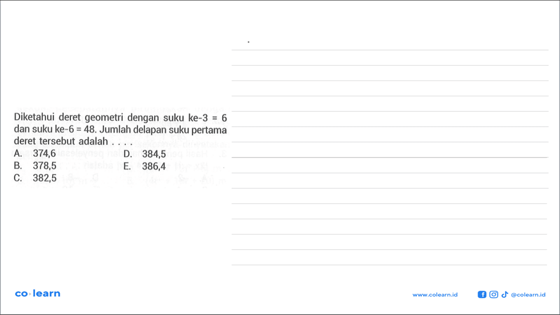 Diketahui deret geometri dengan suku ke-3=6 dan suku ke-6=48. Jumlah delapan suku pertama deret tersebut adalah....