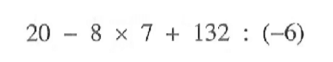 20 - 8 x 7 + 132 : (-6)