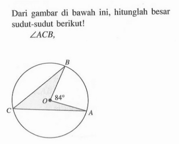 Dari gambar di bawah ini,hitunglah besar sudut-sudut berikut!Sudut ACB