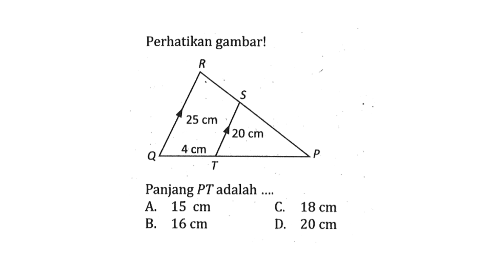 Perhatikan gambar!25 cm 20 cm 4 cm Panjang PT adalah .... 