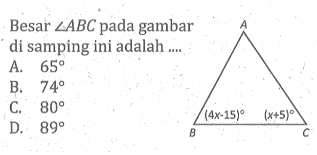 Besar  sudut ABC  pada gambar di samping ini adalah ....A (4x-15) (x+5) B C